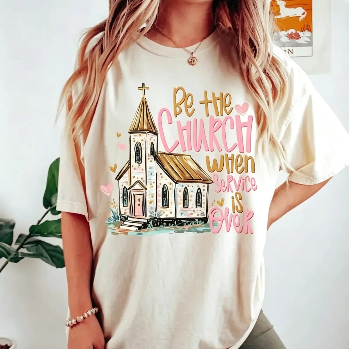 Be The Church When Service Is Over Christian Faith T-Shirt / Sweatshirt / Hoodie
