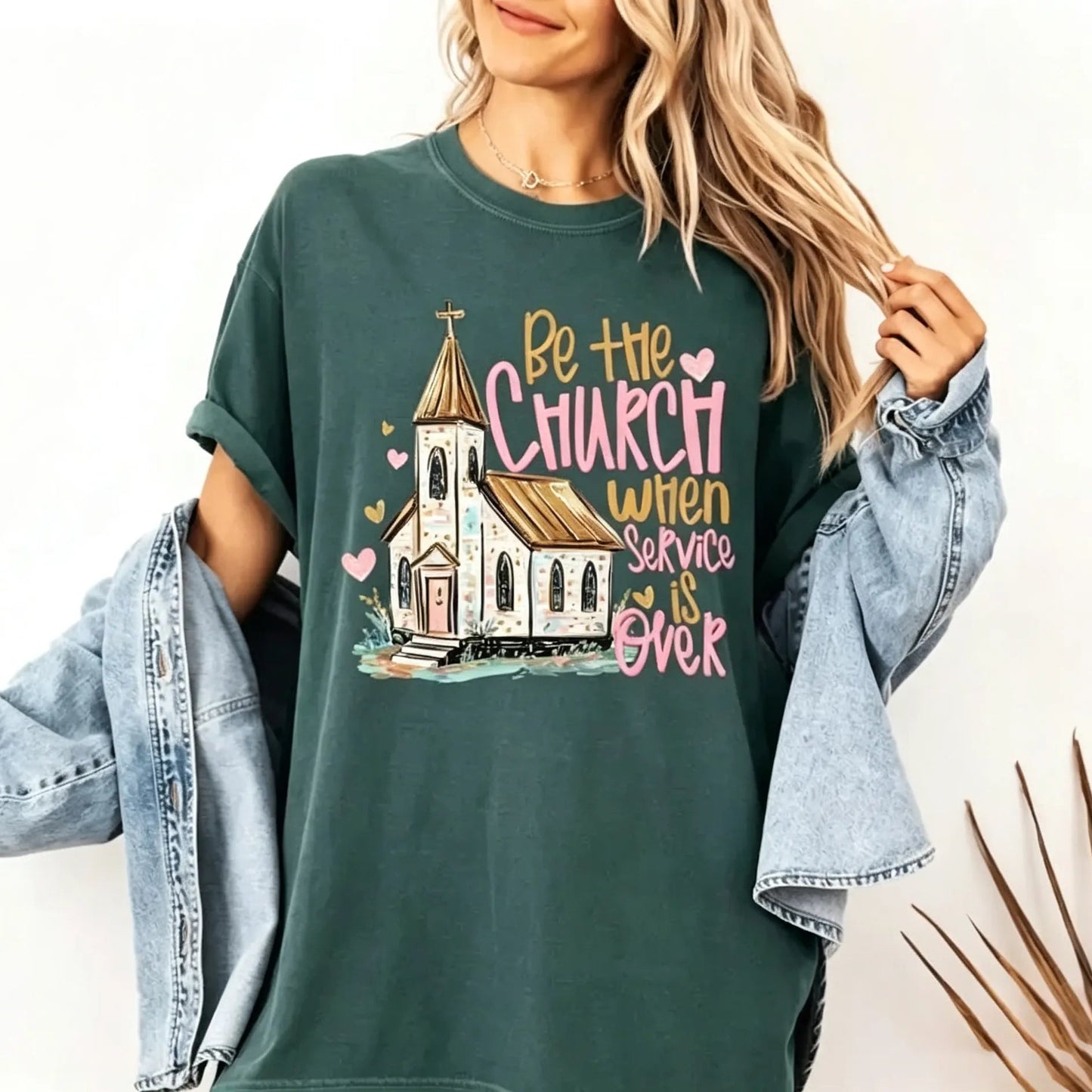 Be The Church When Service Is Over Christian Faith T-Shirt / Sweatshirt / Hoodie