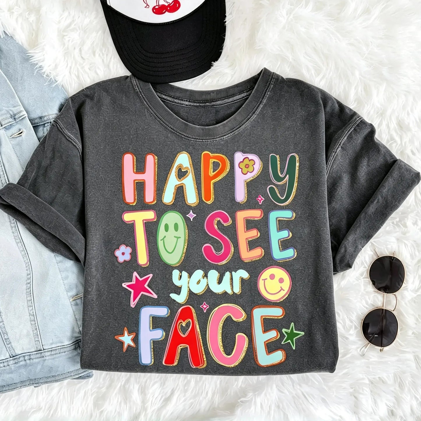 Happy To See Your Face Teacher Gift T-Shirt / Sweatshirt / Hoodie