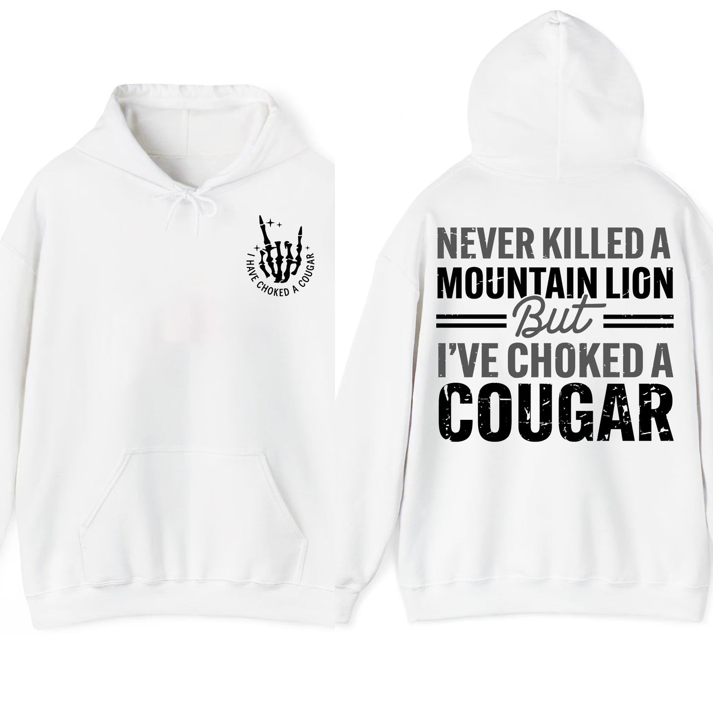 Never Killed A Mountain Lion But I have Choked A Cougar T-Shirt / Sweatshirt / Hoodie