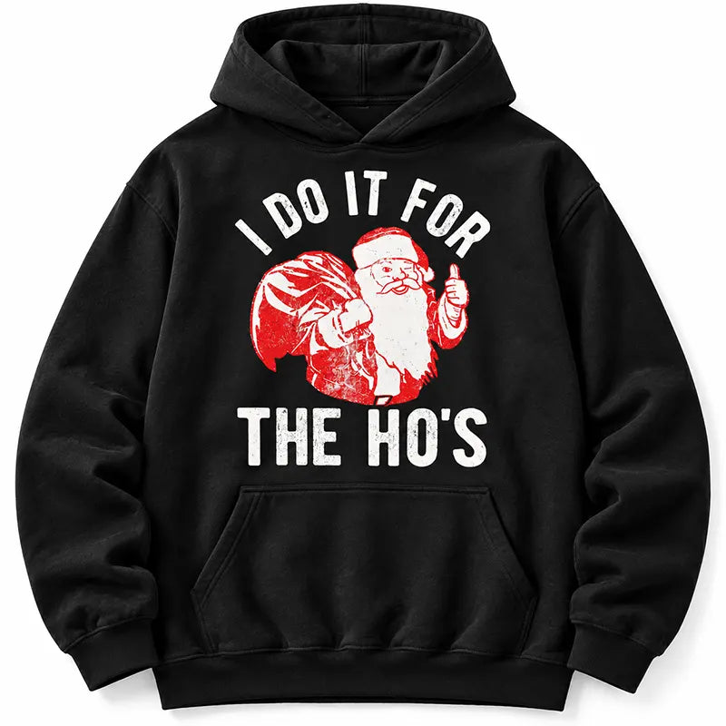 Santa Does It For The Ho's T-Shirt / Sweatshirt / Hoodie