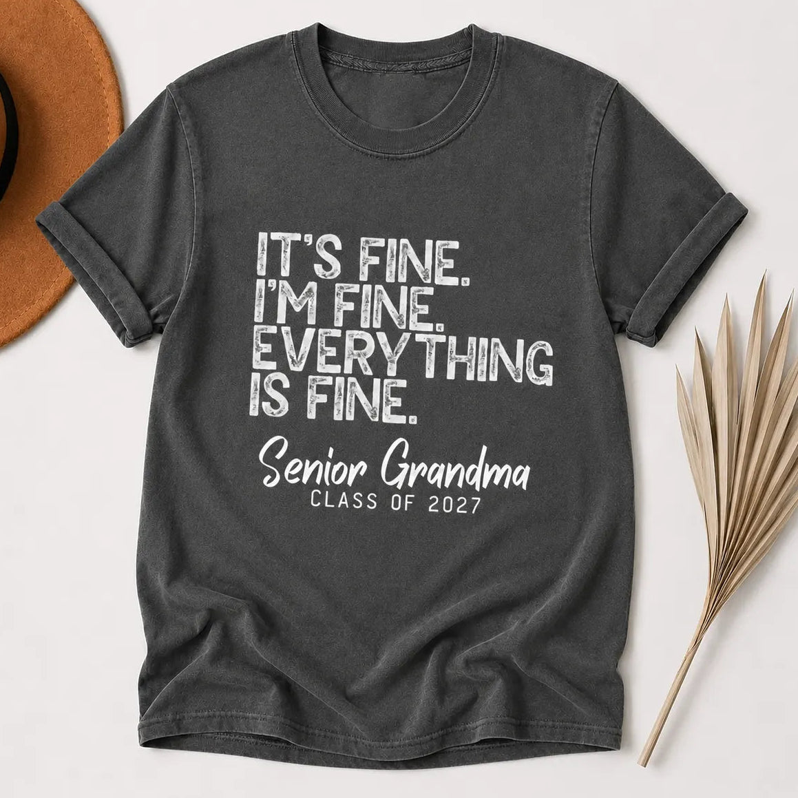 Its Fine Im Fine Everything Is Fine Senior Mom Dad Or Grandma Class Of 2027 T-Shirt / Sweatshirt / Hoodie