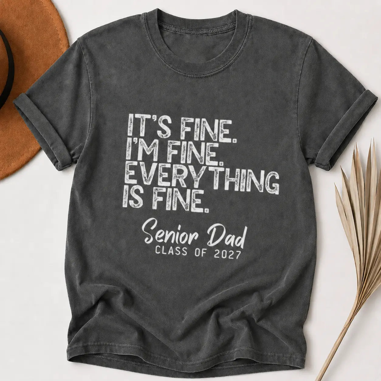 Its Fine Im Fine Everything Is Fine Senior Mom Dad Or Grandma Class Of 2027 T-Shirt / Sweatshirt / Hoodie