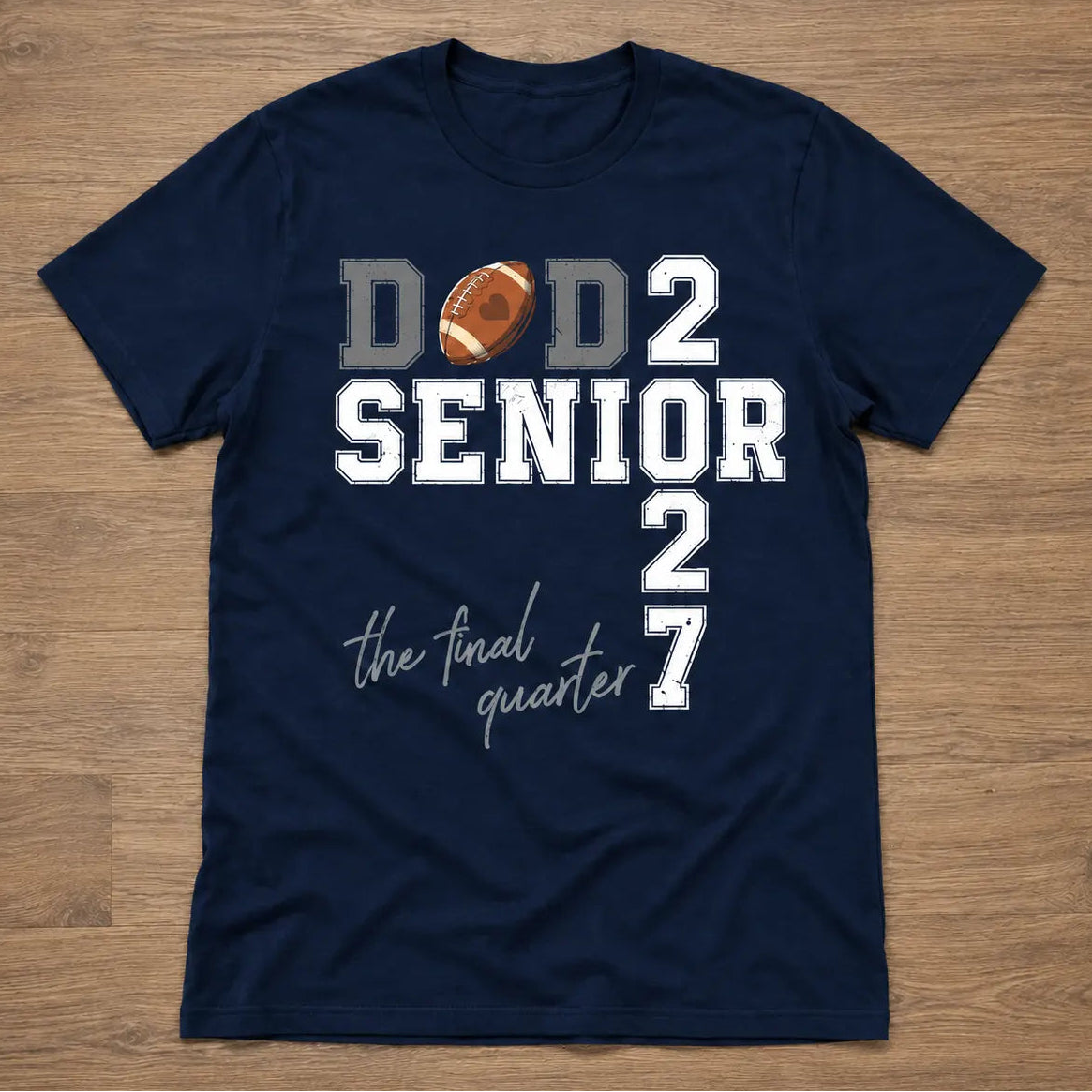 Senior Mom Dad 2027 Football Season Final Quarter Matching Family Game Day T-Shirt / Sweatshirt / Hoodie