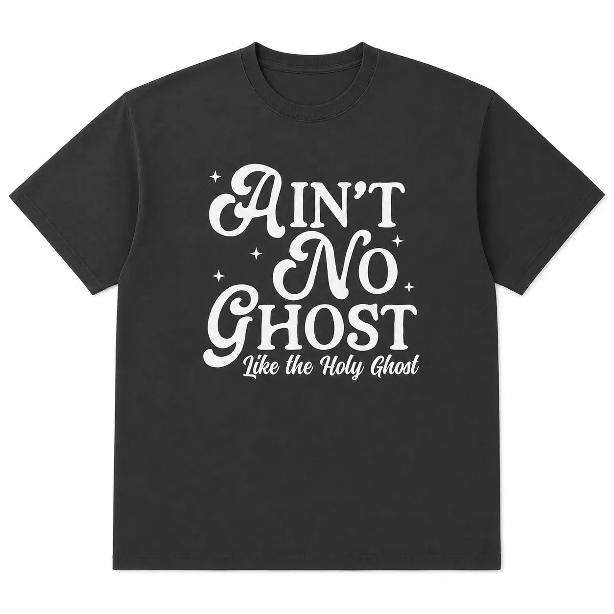 Aint No Ghost Like The Holy Ghost Christian Halloween Humor Graphic T-Shirt / Sweatshirt / Hoodie