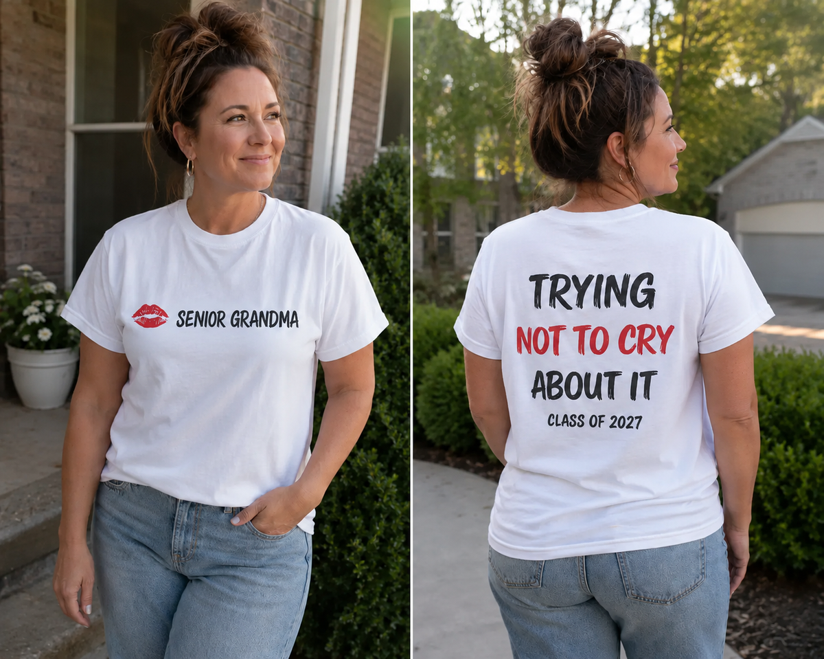 Senior Mom Class of 2027 Trying Not to Cry About It Graduation Parent T-Shirt / Sweatshirt / Hoodie