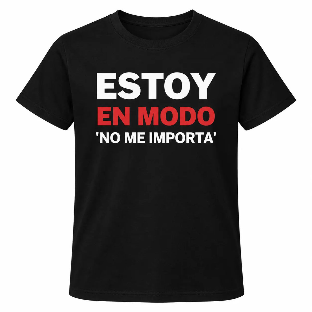 Estoy En Modo No Me Importa Print T-Shirt / Sweatshirt / Hoodie