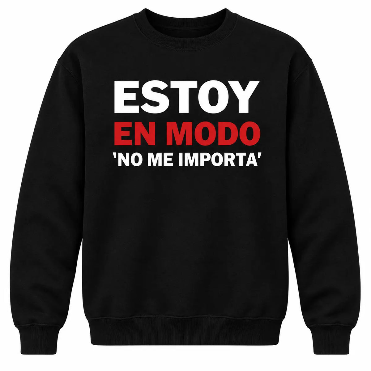 Estoy En Modo No Me Importa Print T-Shirt / Sweatshirt / Hoodie