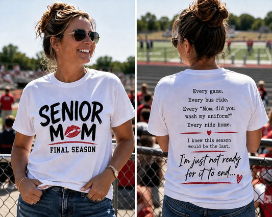 Senior Mom Final Season Football Graduation Gift T-Shirt / Sweatshirt / Hoodie