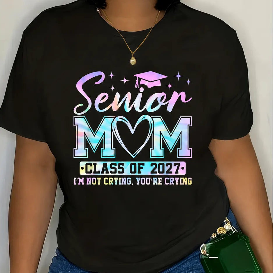 Senior Mom Class Of 2027 I’m Not Crying You’re Crying Graduation T-Shirt / Sweatshirt / Hoodie
