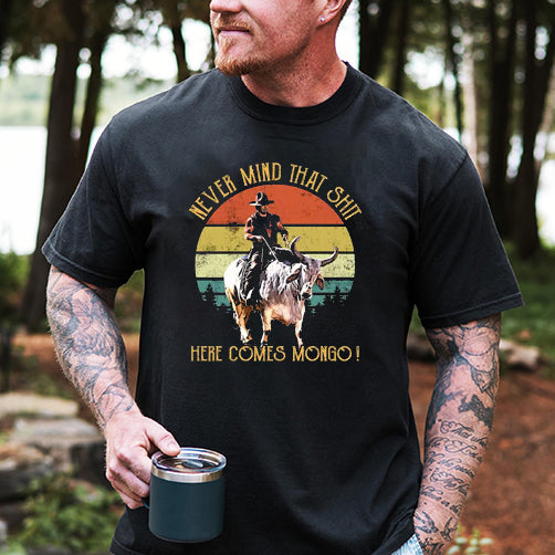 Here Comes Mongo Unisex T-Shirt / Sweatshirt / Hoodie