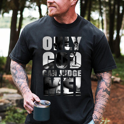 Only God Can Judge Me Tupac T-Shirt / Sweatshirt / Hoodie