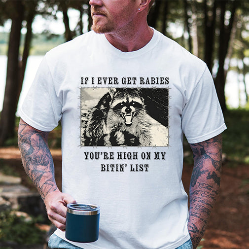 If l Ever Get Rabies T-Shirt / Sweatshirt / Hoodie