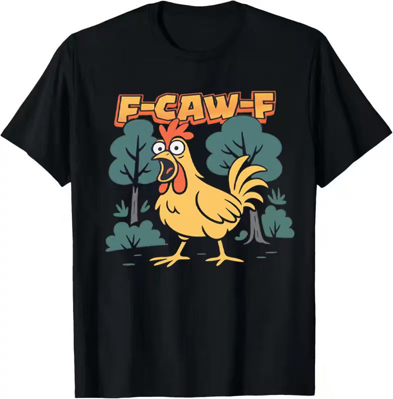 Chicken Funny Crow F-CAW-F T-Shirt / Sweatshirt / Hoodie
