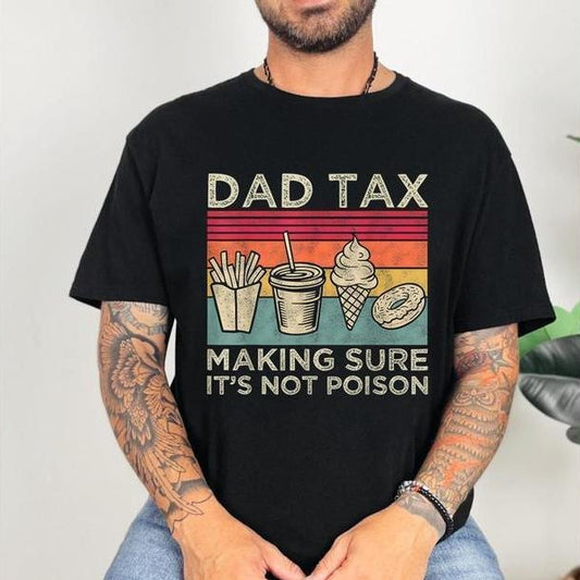 Dad Tax T-Shirt/Sweatshirt/Hoodie