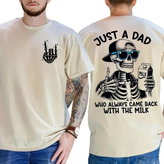Skull Just A Dad Who Always Came Back With The Milk T-Shirt/Sweatshirt/Hoodie