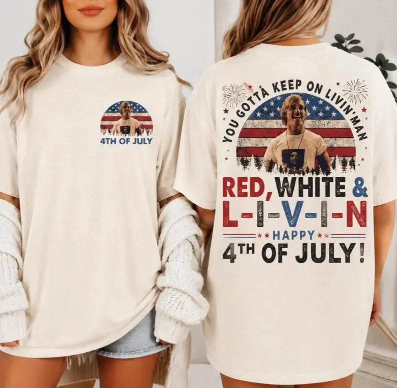 You Gotta Keep On Livin' 4th Of July Classic Movie Quote T-Shirt / Sweatshirt / Hoodie