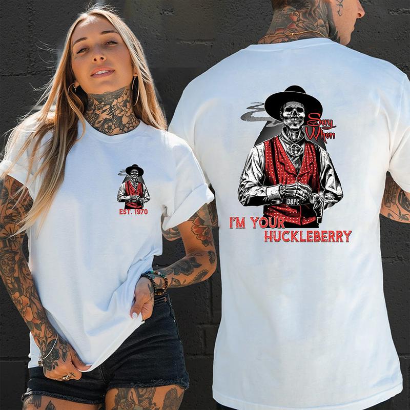 Generation X Custom I'm Your Huckleberry Say When  T-Shirt / Sweatshirt / Hoodie