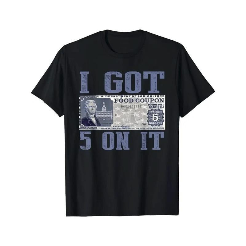 I Got 5 On It Vintage Currency Print T-Shirt / Sweatshirt / Hoodie