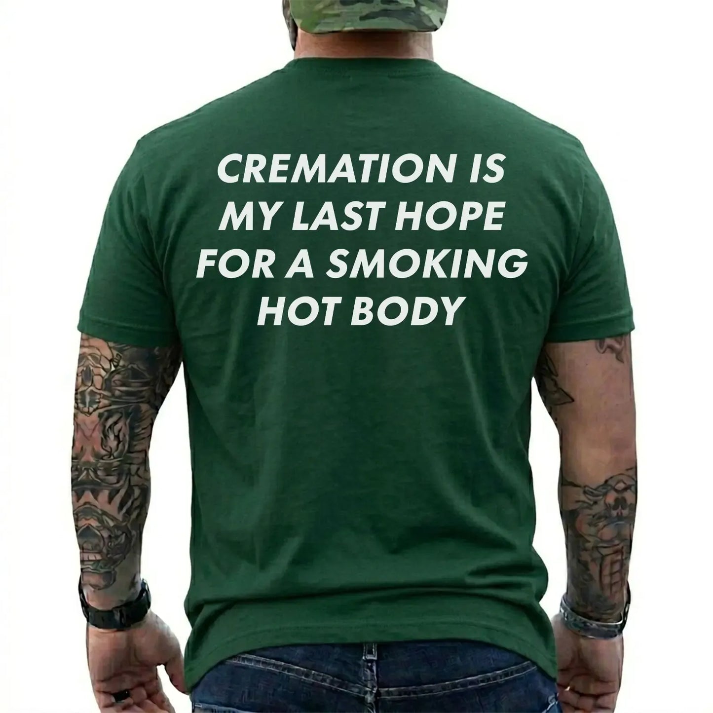 Cremation Is My Last Hope For A Smoking Hot Body Funny T-Shirt / Sweatshirt / Hoodie