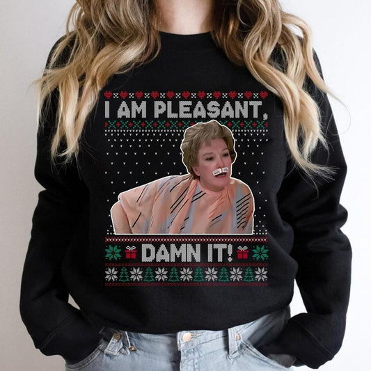 I Am Pleasant Ugly Christmas Steel Magnolias T-Shirt / Sweatshirt / Hoodie