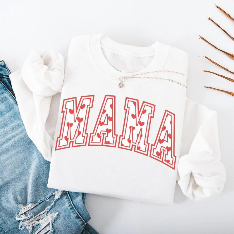 Valentines Mom Mama Heart T-Shirt / Sweatshirt / Hoodie