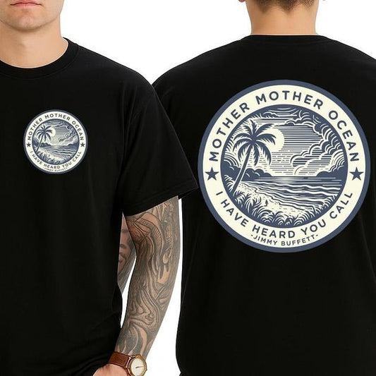 Mother Ocean I Have Heard You Call T-Shirt / Sweatshirt / Hoodie