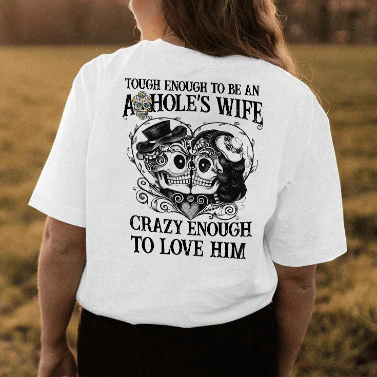 Tough Enough To Be An Asshole's Wife T-Shirt / Sweatshirt / Hoodie