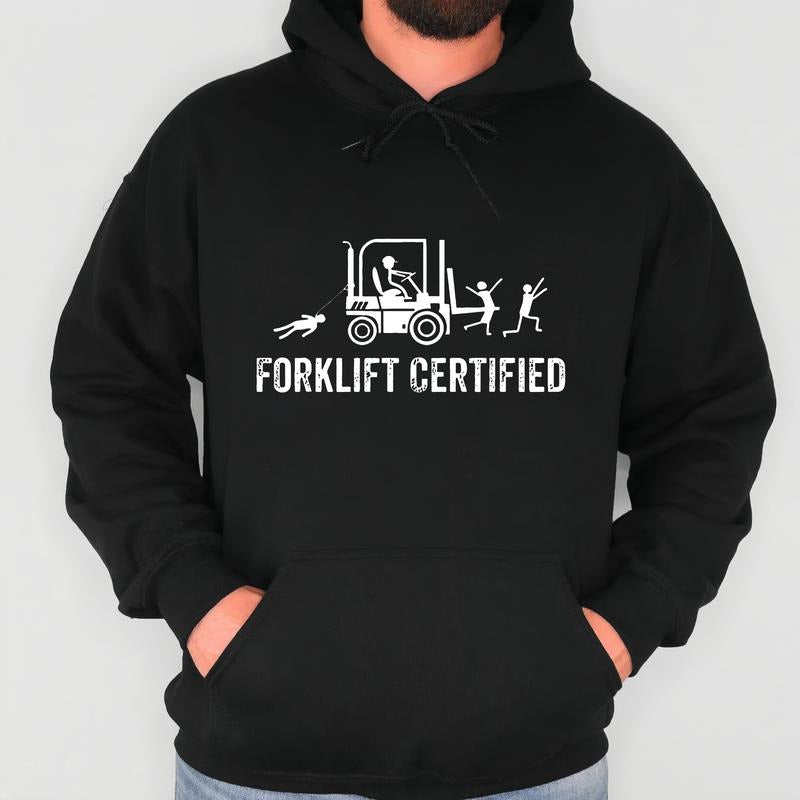 Funny Certified Forklift Operator T-Shirt / Sweatshirt / Hoodie