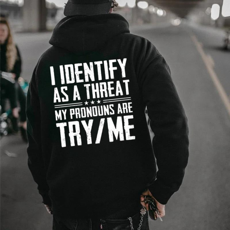 Bold Statement “I Identify As A Threat” T-Shirt / Sweatshirt / Hoodie