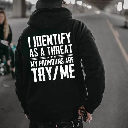 Bold Statement “I Identify As A Threat” T-Shirt / Sweatshirt / Hoodie