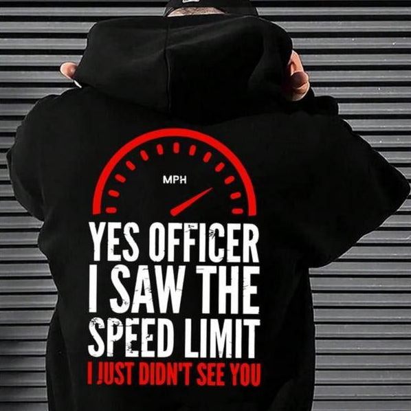 Officer I Saw The Restriction Sign But I Didn't See You Alphabet Print T-Shirt / Sweatshirt / Hoodie