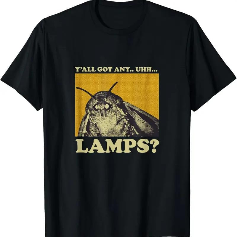 Y'all got Any Lamps Moth Meme Lamp T-Shirt / Sweatshirt / Hoodie