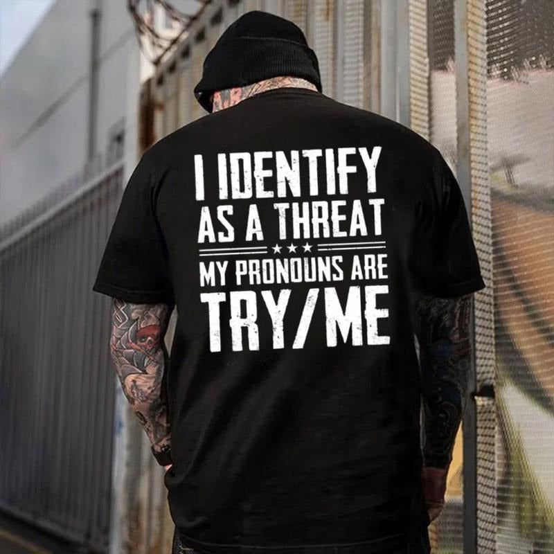 Bold Statement “I Identify As A Threat” T-Shirt / Sweatshirt / Hoodie