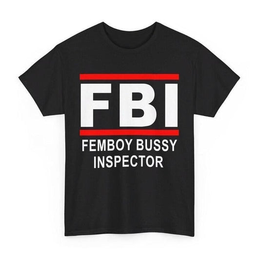 Fbi Femboy Bussy Inspector T-Shirt / Sweatshirt / Hoodie