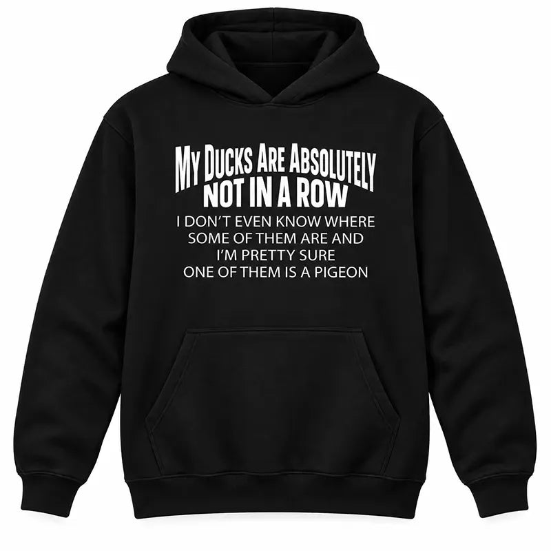 Funny My Ducks Are Not In A Row T-Shirt / Sweatshirt / Hoodie