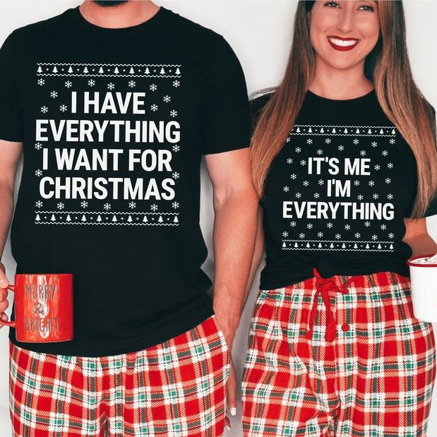 I Have Everything I Want For Christmas It's Me I'm Everything T-Shirt / Sweatshirt / Hoodie