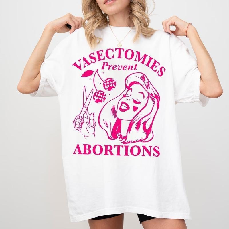 Vasectomies Prevent Abortions Feminist T-Shirt / Sweatshirt / Hoodie