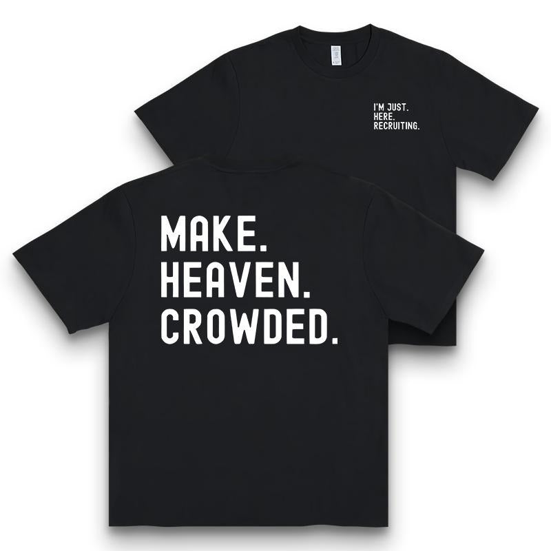 "I'm Just Recruiting" & "Make Heaven Crowded" Print T-Shirt / Sweatshirt / Hoodie