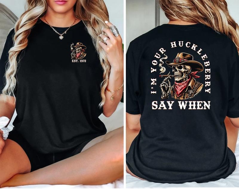 Personalized Year 1965-1980 I'M YOUR HUCKLEBERRY SAY WHEN Gen X Cowboys Cowgirls Style T-Shirt / Sweatshirt / Hoodie
