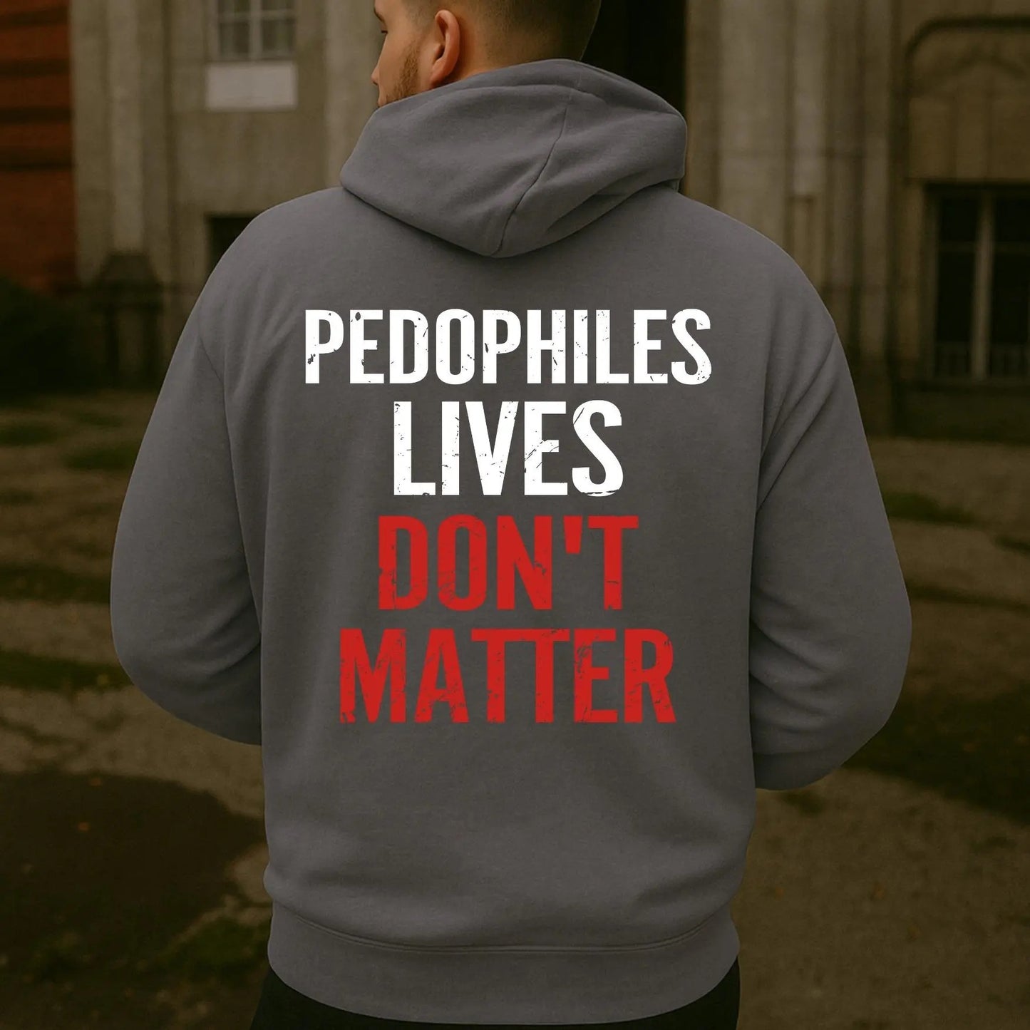 Pedophiles Lives Don't Matter T-Shirt / Sweatshirt / Hoodie