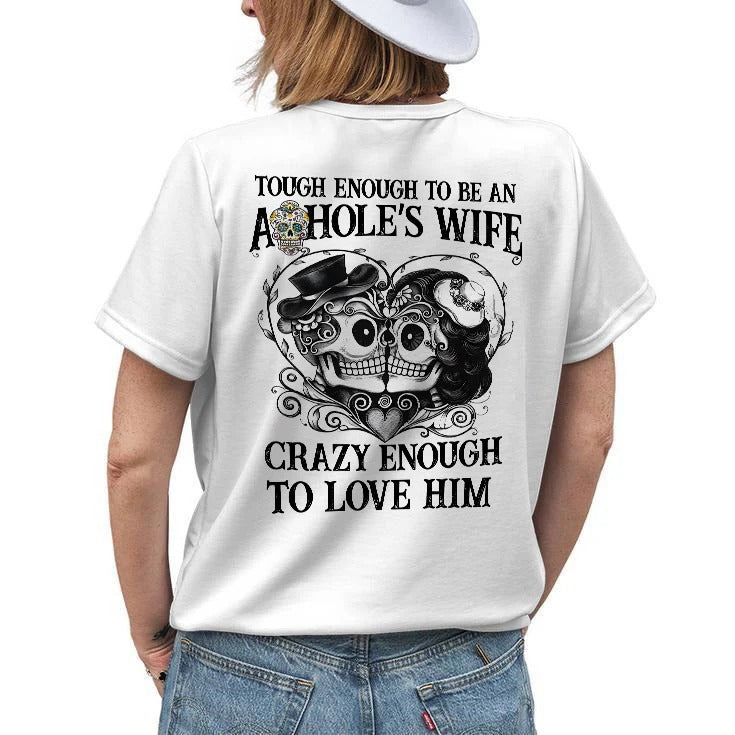 Tough Enough To Be An Asshole's Wife T-Shirt / Sweatshirt / Hoodie