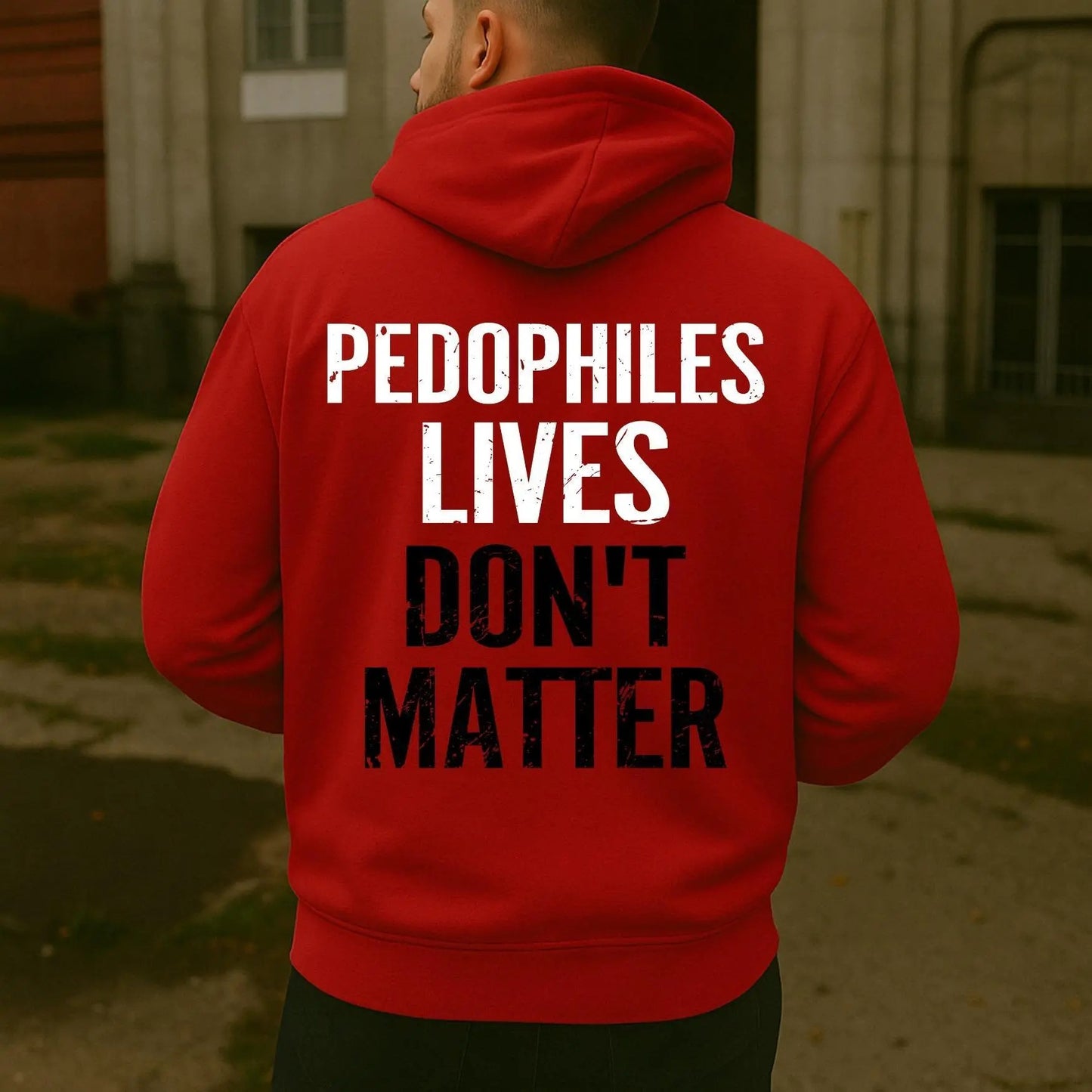 Pedophiles Lives Don't Matter T-Shirt / Sweatshirt / Hoodie