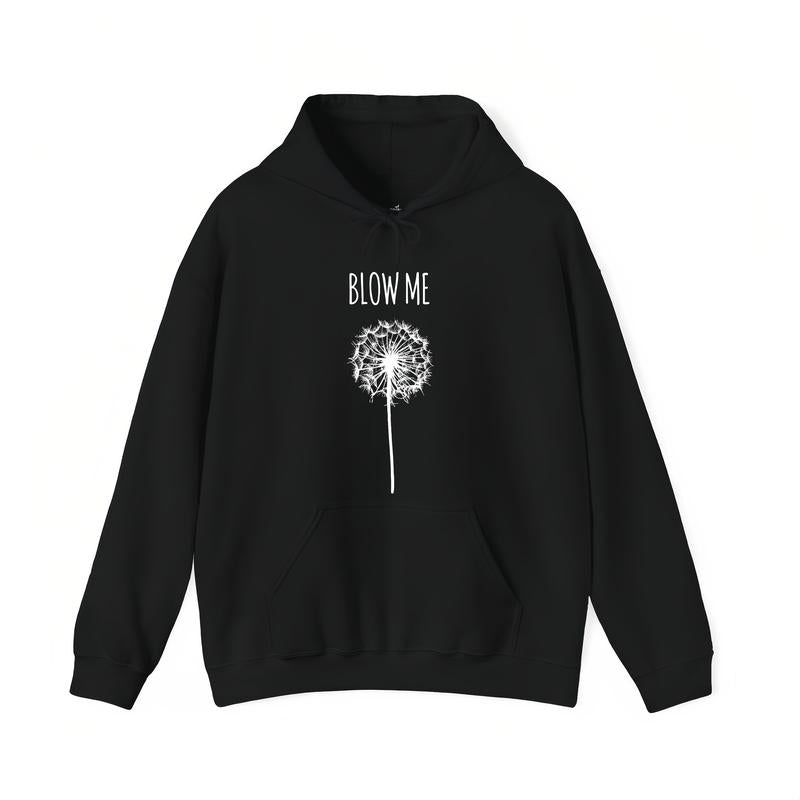 Funny Blow Me Dandelion Flower T-Shirt / Sweatshirt / Hoodie