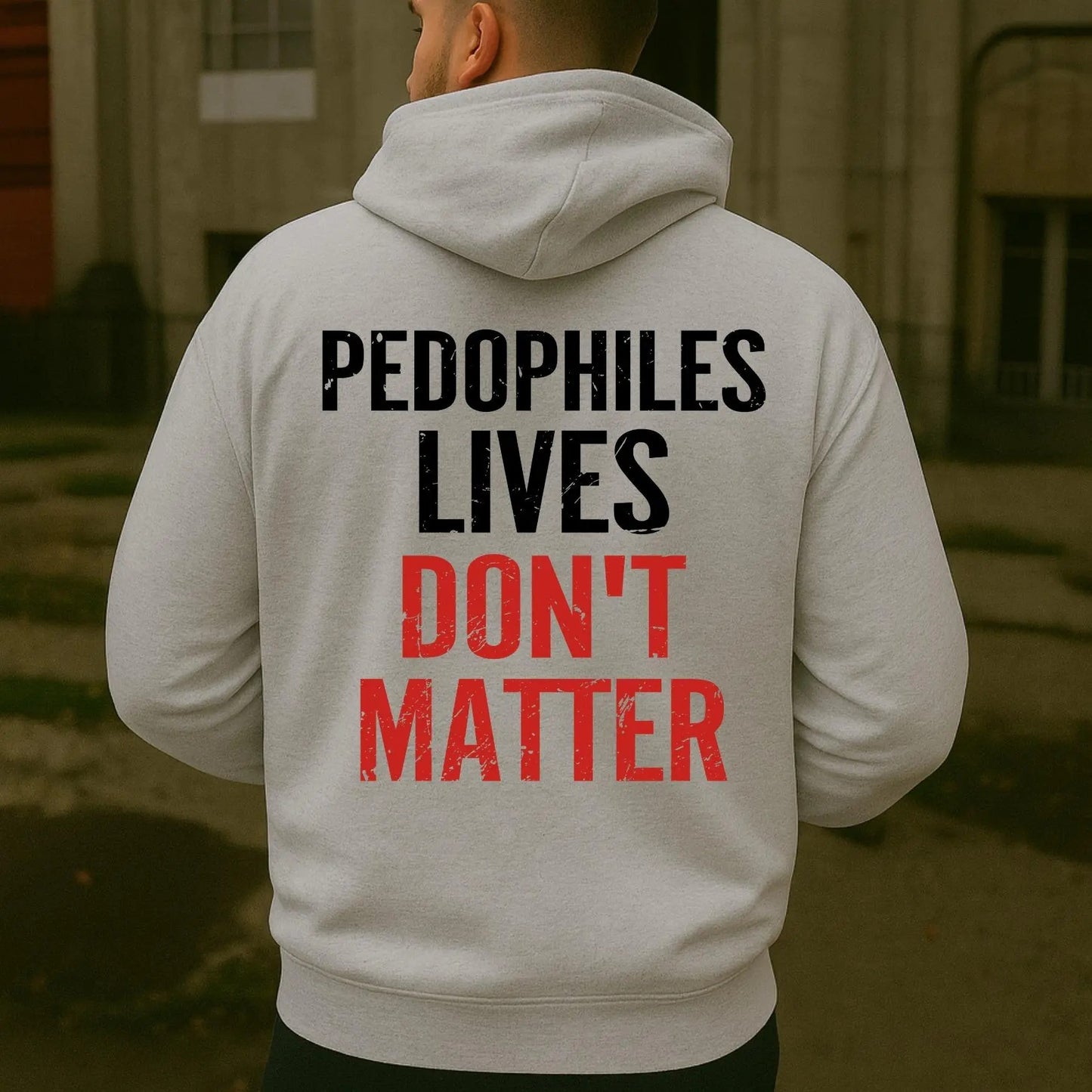 Pedophiles Lives Don't Matter T-Shirt / Sweatshirt / Hoodie