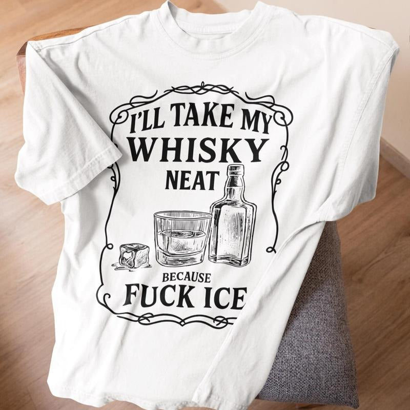 I'll Take My W Neat Because F ICE Pro-Immigrant T-Shirt / Sweatshirt / Hoodie