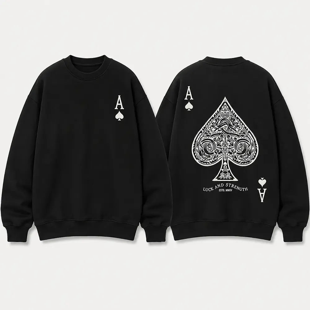 Ace Of Spades Luck And Strength T-Shirt / Sweatshirt / Hoodie