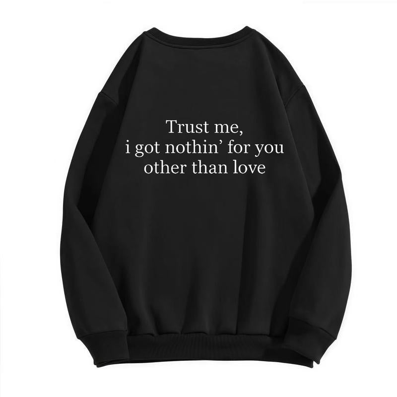 Trust Me I Got Nothing For You T-Shirt / Sweatshirt / Hoodie