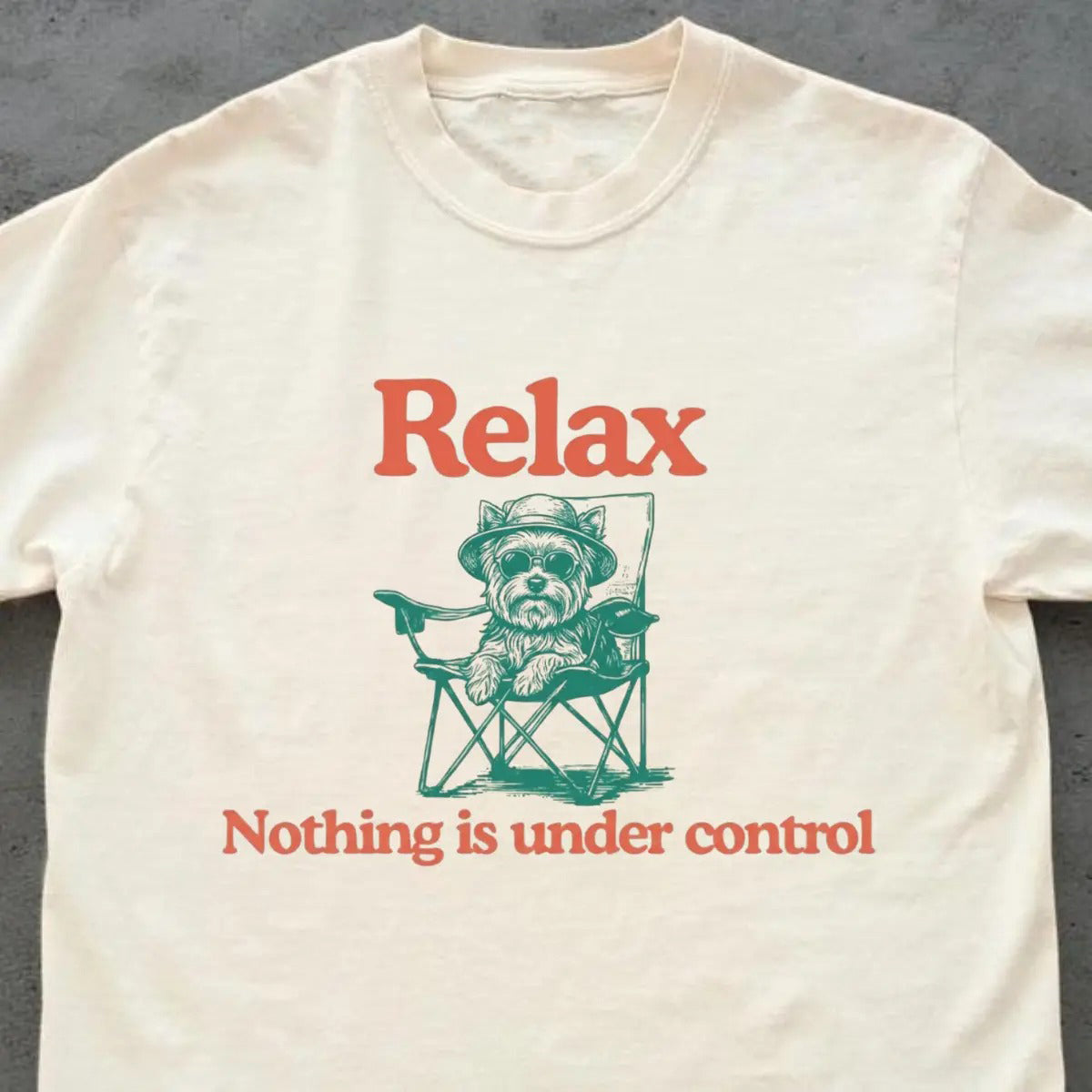 Chill Dog Vintage Relax Nothing Is Under Control T-Shirt / Sweatshirt / Hoodie