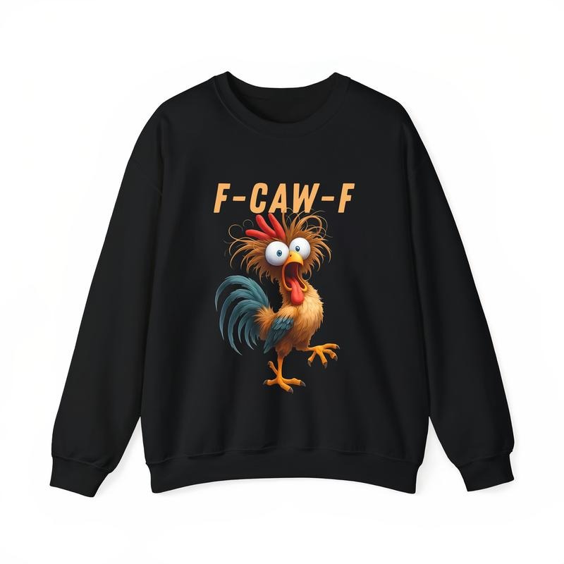 Crazy Roose Funny Crow F-CAW-F Chicken Humor T-Shirt / Sweatshirt / Hoodie
